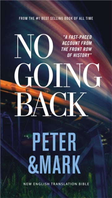 No Going Back, NET Eternity Now New Testament Series, Vol. 2: Peter and   Mark, Paperback, Comfort P