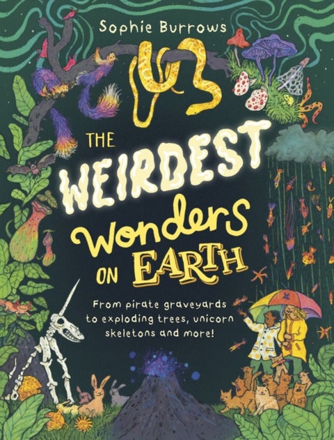 The Weirdest Wonders on Earth - from pirate graveyards to exploding trees, unicorn skeletons and more!