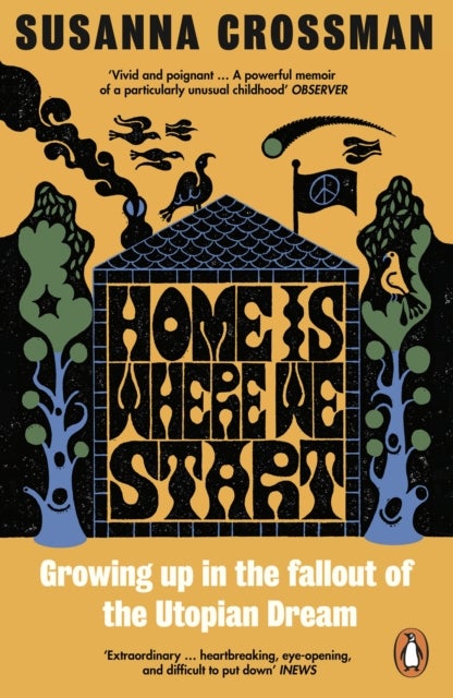 Home Is Where We Start - Growing Up in the Fallout of the Utopian Dream