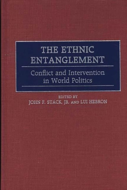 The Ethnic Entanglement - Conflict and Intervention in World Politics