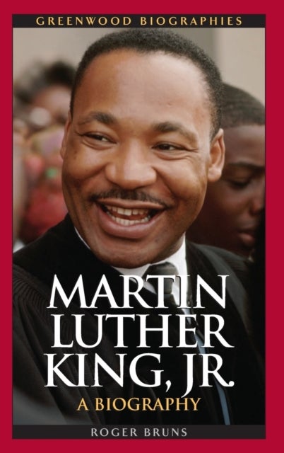 Martin Luther King, Jr. - A Biography