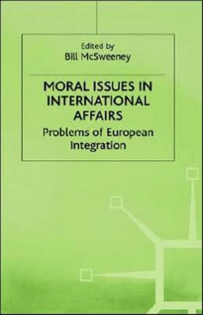 Moral Issues in International Affairs - Problems of European Integration
