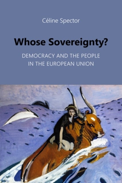 Whose Sovereignty? - Democracy and the People in the European Union
