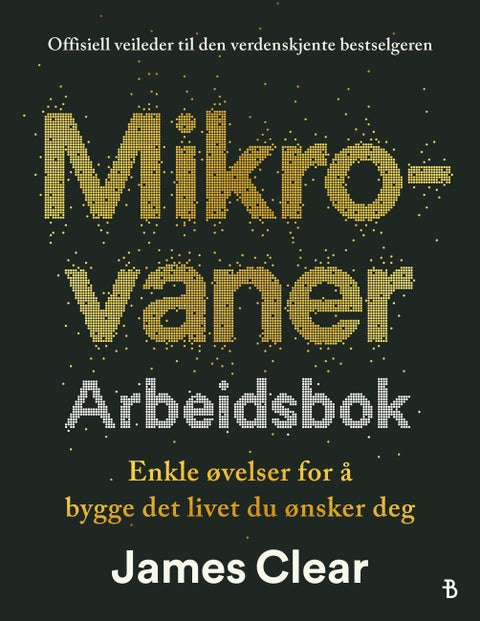 Mikrovaner - Arbeidsbok : enkle øvelser for å bygge det livet du ønsker degt