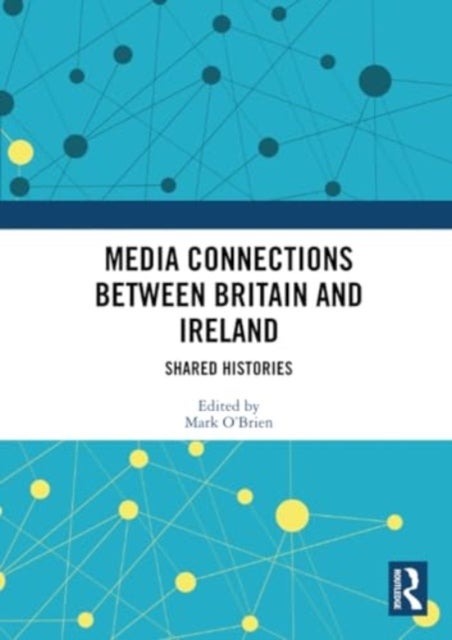Media Connections between Britain and Ireland - Shared Histories