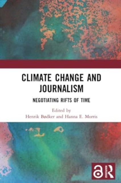 Climate Change and Journalism - Negotiating Rifts of Time