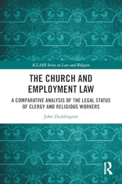 The Church and Employment Law - A Comparative Analysis of The Legal Status of Clergy and Religious Workers
