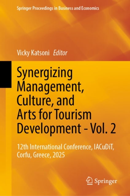 Synergizing Management, Culture, and Arts for Tourism Development - Vol. 2 - 12th International Conference, IACuDiT, Corfu, Greece, 2025