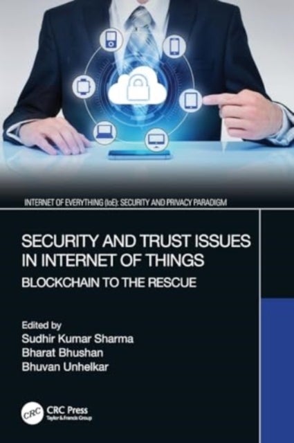 Security and Trust Issues in Internet of Things - Blockchain to the Rescue