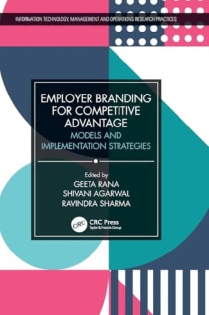 Employer Branding for Competitive Advantage - Models and Implementation Strategies
