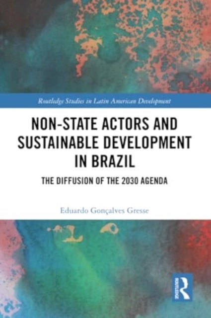Non-State Actors and Sustainable Development in Brazil - The Diffusion of the 2030 Agenda