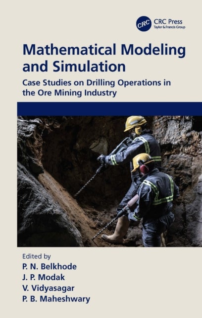 Mathematical Modeling and Simulation - Case Studies on Drilling Operations in the Ore Mining Industry