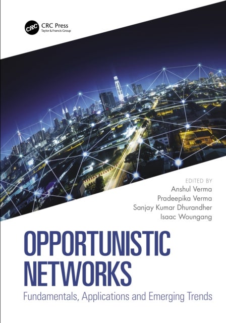 Opportunistic Networks - Fundamentals, Applications and Emerging Trends