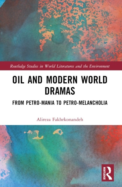 Oil and Modern World Dramas - From Petro-Mania to Petro-Melancholia