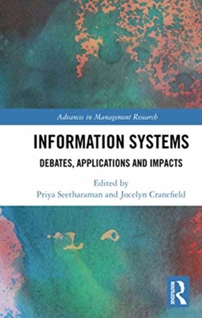 Information Systems - Debates, Applications and Impacts