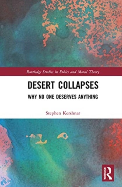 Desert Collapses - Why No One Deserves Anything