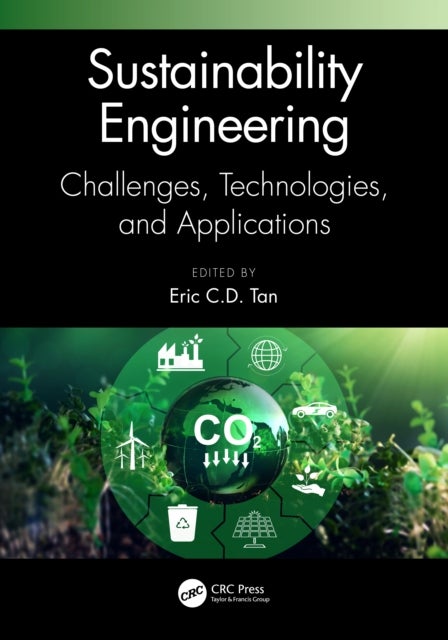 Sustainability Engineering - Challenges, Technologies, and Applications