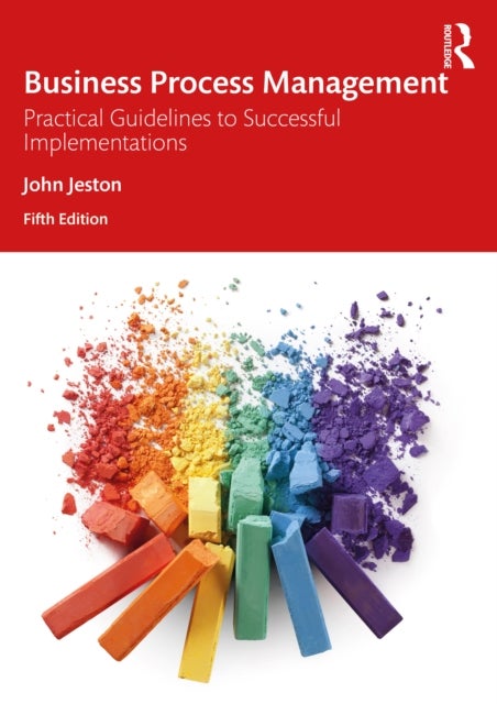 Business Process Management - Practical Guidelines to Successful Implementations