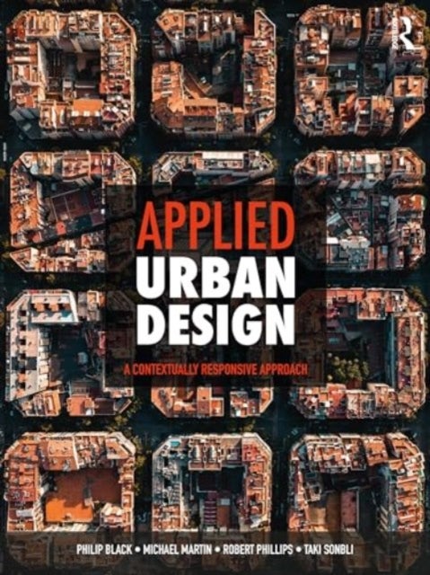 Applied Urban Design - A Contextually Responsive Approach