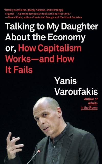 Talking to My Daughter About the Economy - or, How Capitalism Works--and How It Fails
