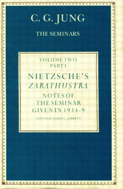 Nietzsche's Zarathustra - Notes of the Seminar given in 1934-1939 by C.G.Jung