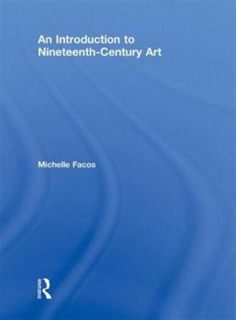 An Introduction to Nineteenth-Century Art