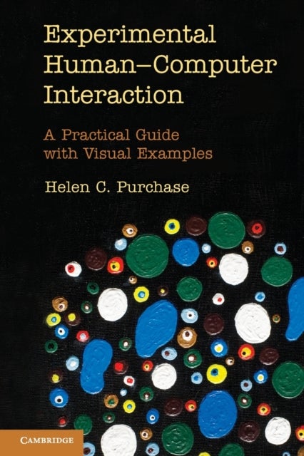 Experimental Human-Computer Interaction - A Practical Guide with Visual Examples