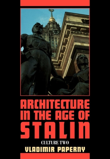 Architecture in the Age of Stalin - Culture Two