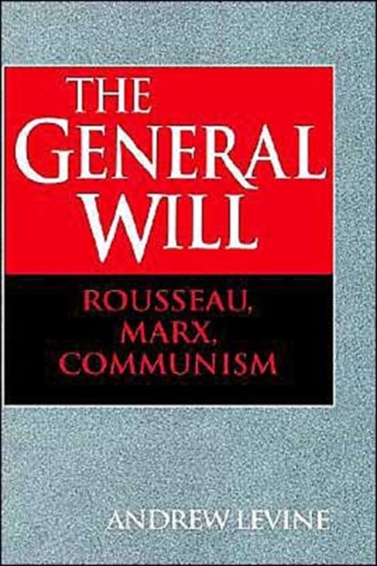 The General Will - Rousseau, Marx, Communism