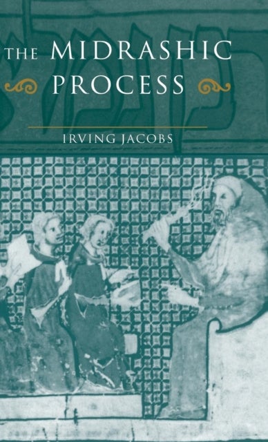 The Midrashic Process - Tradition and Interpretation in Rabbinic Judaism