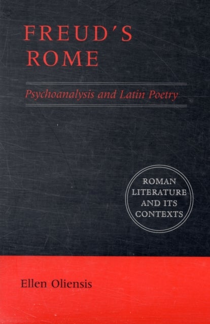 Freud's Rome - Psychoanalysis and Latin Poetry