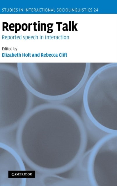 Reporting Talk - Reported Speech in Interaction