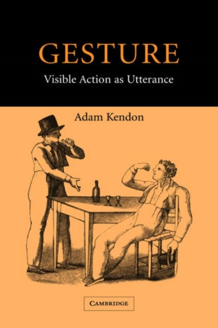 Gesture - Visible Action as Utterance