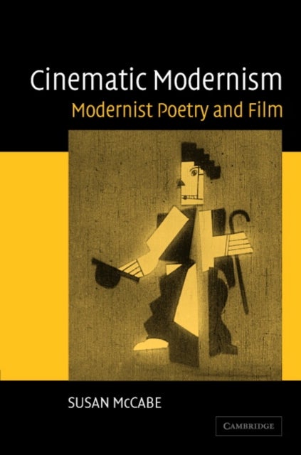 Cinematic Modernism - Modernist Poetry and Film
