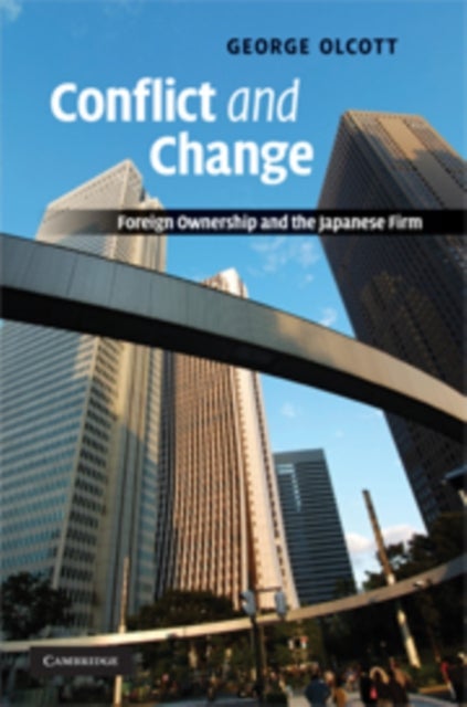 Conflict and Change - Foreign Ownership and the Japanese Firm