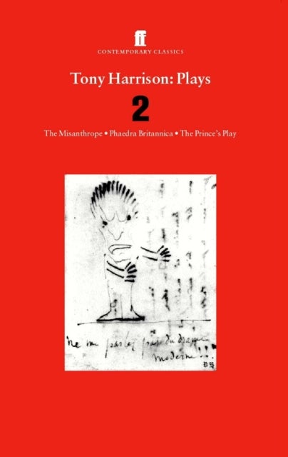 Tony Harrison Plays 2 - The Misanthrope; Phaedra Britannica; The Prince's Plays