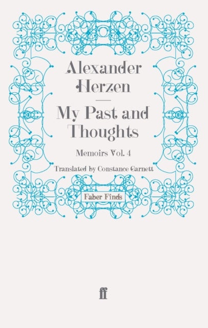 My Past and Thoughts: Memoirs Volume 4