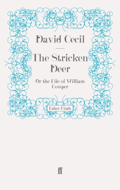 The Stricken Deer - Or the Life of William Cowper