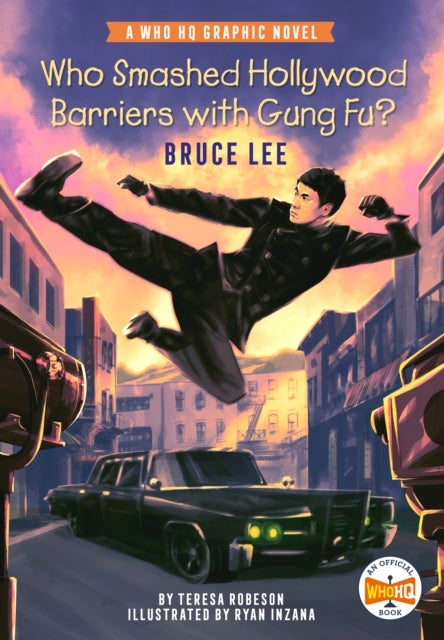 Who Smashed Hollywood Barriers with Gung Fu?: Bruce Lee - A Who HQ Graphic Novel