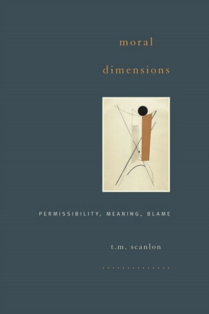 Moral Dimensions - Permissibility, Meaning, Blame