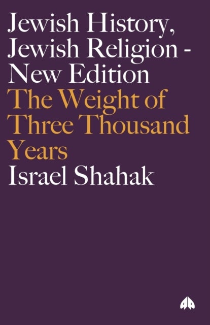 Jewish History, Jewish Religion - The Weight of Three Thousand Years