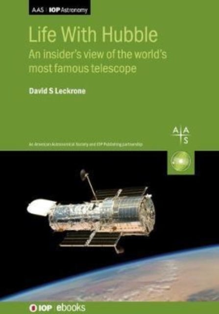 Life With Hubble - An insider's view of the world's most famous telescope