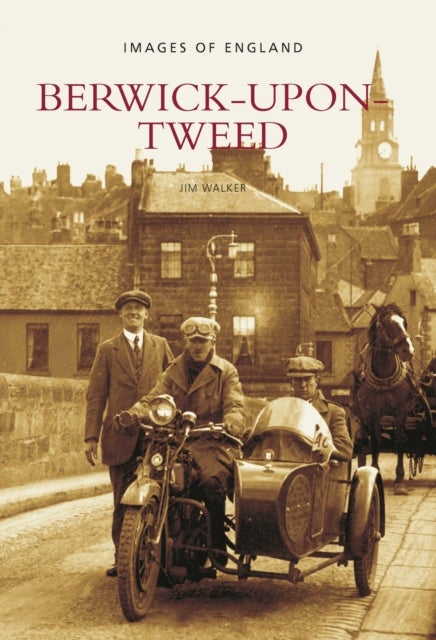 Berwick-Upon-Tweed - Berwick-Upon-Tweed: Images of England