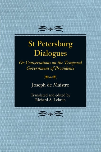 St Petersburg Dialogues - Or Conversations on the Temporal Government of Providence