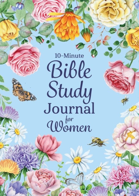 10-Minute Bible Study Journal for Women - Make the Most of Your Scripture Study