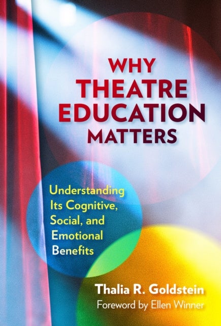 Why Theatre Education Matters - Understanding Its Cognitive, Social, and Emotional Benefits