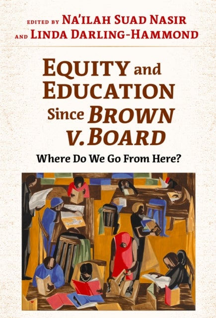 Equity and Education Since Brown V. Board - Where Do We Go from Here?