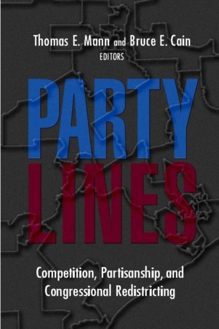 Party Lines - Competition, Partisanship, and Congressional Redistricting