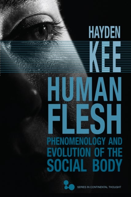 Human Flesh - Phenomenology and Evolution of the Social Body
