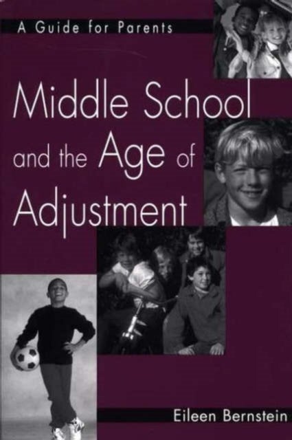 Middle School and the Age of Adjustment - A Guide for Parents